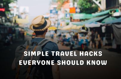Simple Travel Hacks Everyone Should Know